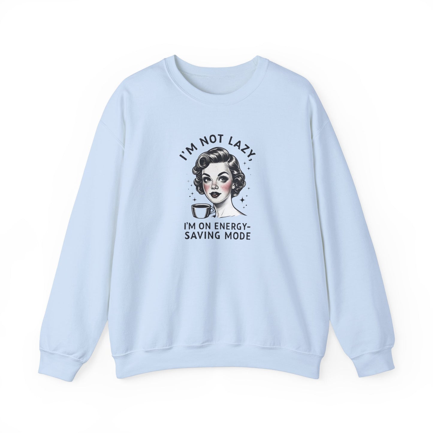 Crewneck Sweatshirt - Retro 'I am not lazy' Design for the Stylish Lazy Person